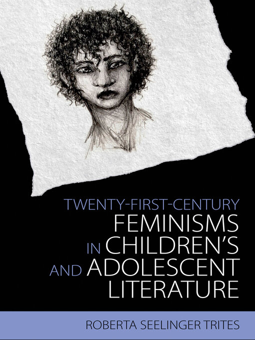Title details for Twenty-First-Century Feminisms in Children's and Adolescent Literature by Roberta Seelinger Trites - Available